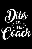 Dibs On The Coach: 138 Page Lined Notebook - [6x9]