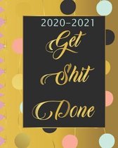 2020-2021 Get Shit Done: Two Year, 24 Months Academic Schedule With Insporational Quotes And Holiday.