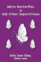 White Butterflies & 108 Other Superstitions