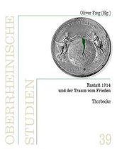 Oberrheinische Studien- Rastatt 1714 Und Der Traum Vom Frieden