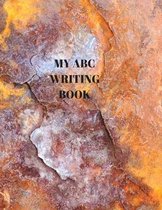 My ABC Writing Book: Beginner's English Handwriting Book 110 Pages of 8.5 Inch X 11 Inch Wide and Intermediate Lines with Pages for Each Le