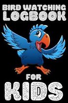 Bird Watching Logbook - For Kids - 120 Pages 6x9