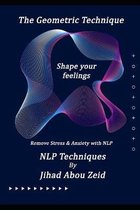 The Geometric Technique: Remove Stress & Anxiety with NLP