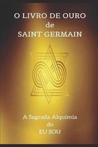 O Livro de Ouro de Saint Germain- O Livro de Ouro de Saint Germain