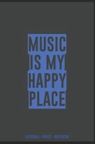 MUSIC IS MY HAPPY PLACE #LISTEN PERSONAL MUSIC Notebook