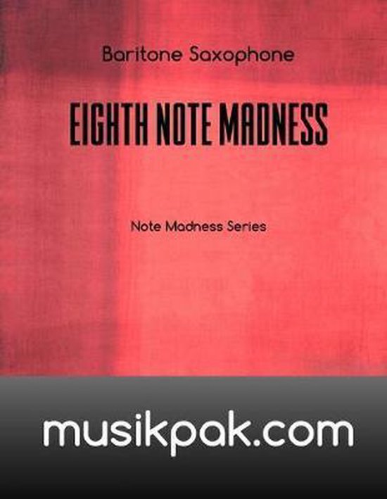 Eighth Note Madness Baritone Saxophone 9781540680891 Steve Tirpak