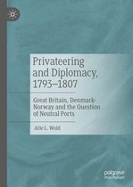 Privateering and Diplomacy, 1793–1807