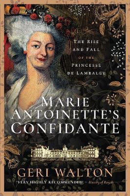 Marie Antoinette's Confidante The Rise and Fall of the Princ ... - cover