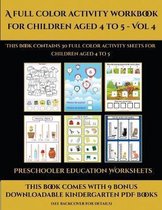 Preschooler Education Worksheets (A full color activity workbook for children aged 4 to 5 - Vol 4)