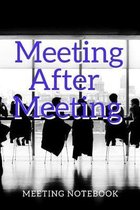 Meeting After Meeting