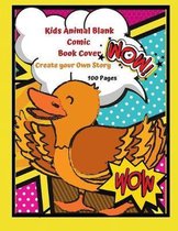 Kids Animal Blank Comic Book Cover Create your Own Story 100 Pages: 15 Pages of Graphic Designs Inside this Notebook Kids Can Write their Own Stories