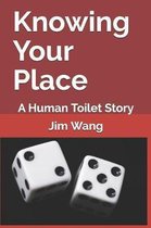 Knowing Your Place: A Human Toilet Story