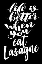 Life Is Better When You Eat Lasagne: 6x9 College Ruled Line Paper 150 Pages