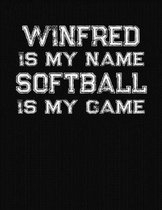 Winfred Is My Name Softball Is My Game