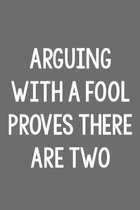 Arguing with a Fool Proves There Are Two