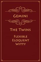 Gemini - The Twins (Flexible, Eloquent, Witty)