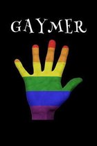 Gaymer: Funny Gamer Video Gaming Journal Handbook Notebook Diary 6x9 100 Page Gay & Lesbian Game Player Rainbow Hand Art Desig