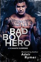 Bad Boy Hero: A Romantic Suspense