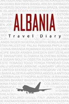 Albania Travel Diary: Travel and vacation diary for Albania. A logbook with important pre-made pages and many free sites for your travel mem
