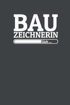 Bauzeichnerin l�dt: Notizen - gepunktet, liniertes Notizbuch - f�r Notizen, Erinnerungen, Daten - Notizbuch f�r Bauzeichnerin in Ausbildun