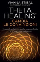 Theta Healing - Cambia Le Convinzioni