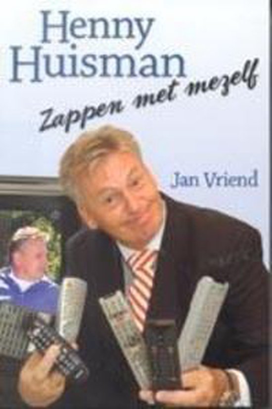 Cover van het boek 'Henny huisman zappen met mezelf'