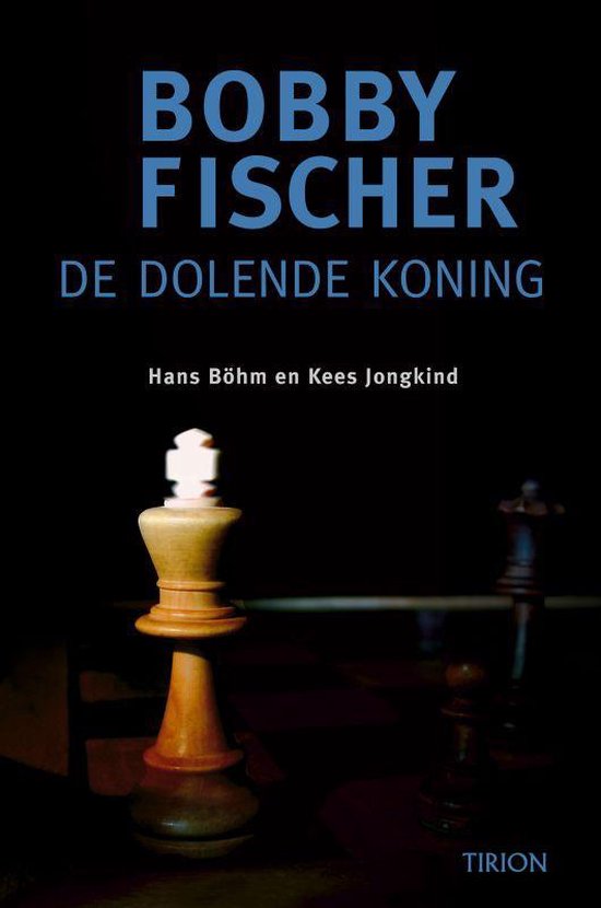 Bobby Fischer. De dolende koning