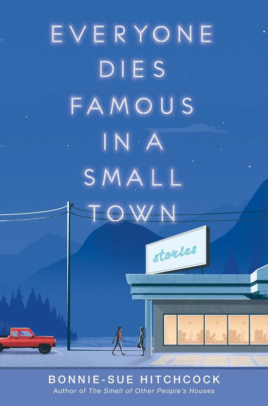 Everyone dies famous in a small town - Schitterend 'tussendoorboekje' met verrassend einde