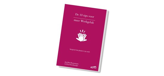 De 10 tips voor meer Werkgeluk