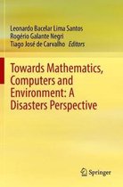 Towards Mathematics, Computers and Environment