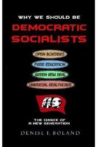 WHY WE SHOULD BE DEMOCRATIC SOCIALISTS