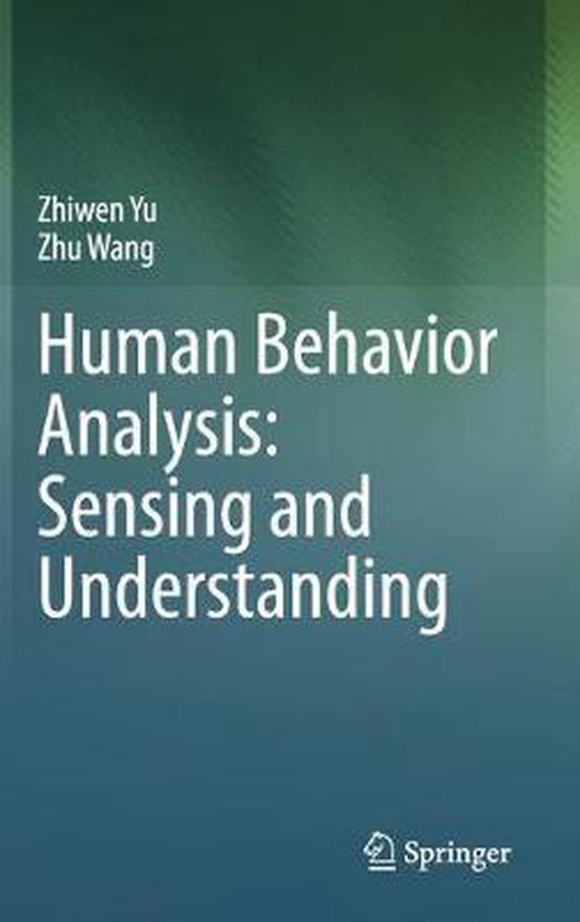 Human Behavior Analysis: Sensing and Understanding - cover