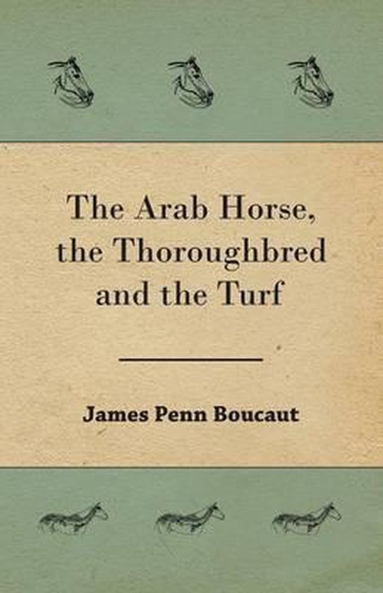 The Arab Horse, the Thoroughbred and the Turf - cover
