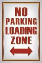 Wandbord - No Parking Loading Zone