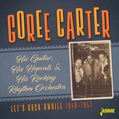 Goree Carter - His Guitar, His Hepcats And His Rocking Rhythm Orc (CD)