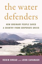 The Water Defenders How Ordinary People Saved a Country from Corporate Greed