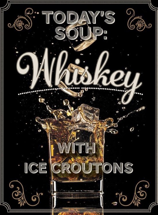 Signs-USA - Whiskey - Todays Soup - Wandbord - 33 x 44 cm