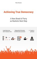 Achieving True Democracy: A New Breed of Party as Realistic Next Step