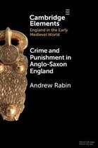 Elements in England in the Early Medieval World- Crime and Punishment in Anglo-Saxon England