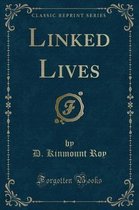 Linked Lives (Classic Reprint)