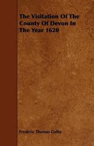 The Visitation Of The County Of Devon In The Year 1620