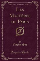 Les Mysteres de Paris, Vol. 10 (Classic Reprint)