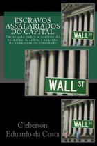 Escravos Assalariados do Capital