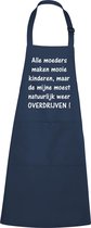 Mijncadeautje Schort - Overdrijven - opdruk wit - mooie en exclusieve keukenschort - blauw / navy