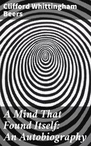 A Mind That Found Itself: An Autobiography