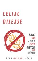 Things You Should Know - Celiac Disease