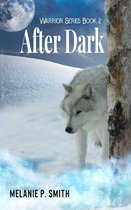 Warrior Series 2 - After Dark: Warrior Series Book 2