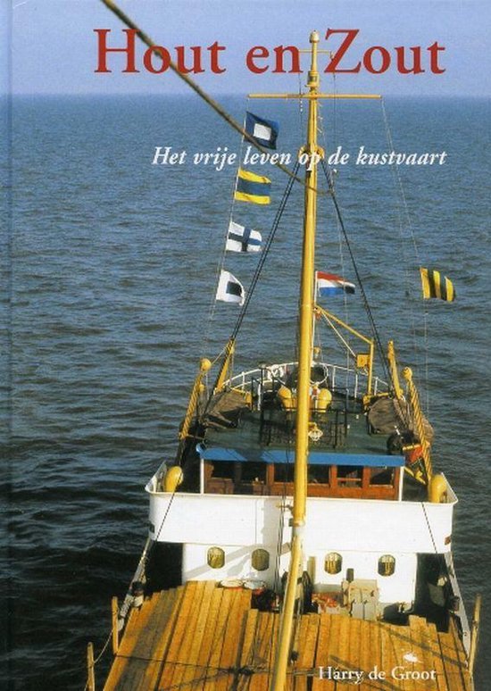 Hout En Zout Het Vrije Leven Op De Kustvaart - cover