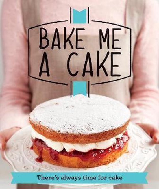 Bake Me A Cake