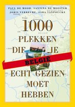Belgie 1000 Plekken Die Je Echt Gezien Moet Hebben